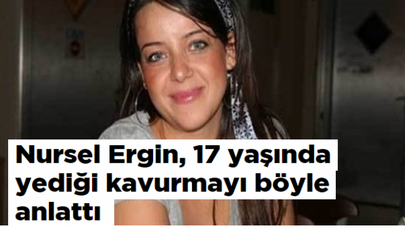 Nursel Ergin, 17 yaşında yediği kavurmayı böyle anlattı