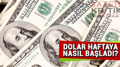 Dolar haftaya nasıl başladı?