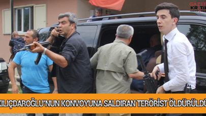 Kılıçdaroğlu'nun konvoyuna saldıran terörist öldürüldü