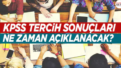KPSS tercih sonuçları ne zaman açıklanacak?
