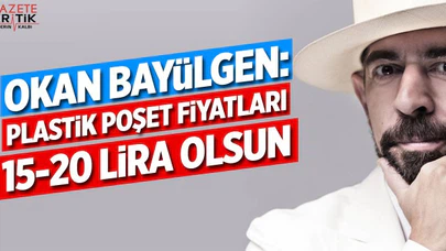 Okan Bayülgen: Plastik poşetler 10, 20 lira olsun
