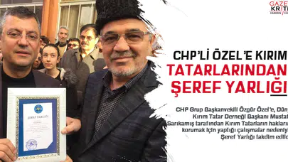 CHP'li Özel'e Kırım Tatarlarından 'Şeref Yarlığı'