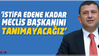 CHP'Lİ VELİ AĞBABA:'İSTİFA EDENE KADAR MECLİS BAŞKANINI TANIMAYACAĞIZ'