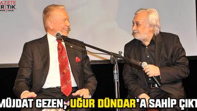 Müjdat Gezen, Uğur Dündar'a Sahip Çıktı