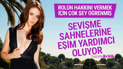 Ünlü oyuncu itiraf etti: Sevişme sahnelerine eşimle hazırlanıyorum
