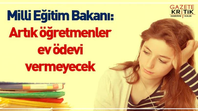 Milli Eğitim Bakanı: Artık öğretmenler ev ödevi vermeyecek