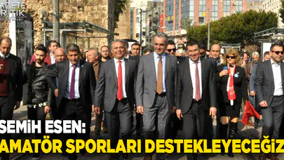 Semih Esen:Amatör sporları destekleyeceğiz