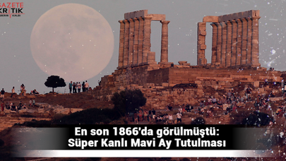 En son 1866'da görülmüştü: Süper Kanlı Mavi Ay Tutulması