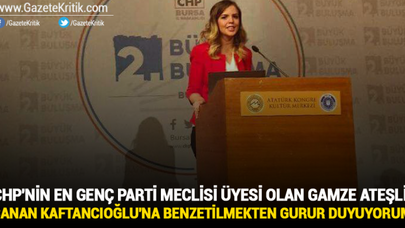 CHP'nin En Genç Parti Meclisi Üyesi Olan Gamze Ateşli : Canan Kaftancıoğlu'na Benzetilmekten Gurur Duyuyorum