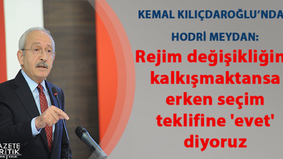 CHP'den hodri meydan: Rejim değişikliğine kalkışmaktansa erken seçim teklifine 'evet' diyoruz
