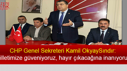 CHP Genel Sekreteri Sındır: Milletimize güveniyoruz, hayır çıkacağına inanıyoruz