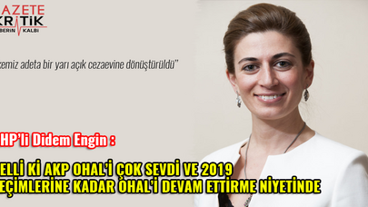 CHP'li Didem Engin : BELLİ Kİ AKP OHAL'İ ÇOK SEVDİ VE2019 SEÇİMLERİNE KADAR OHAL'İ DEVAM ETTİRME NİYETİNDE