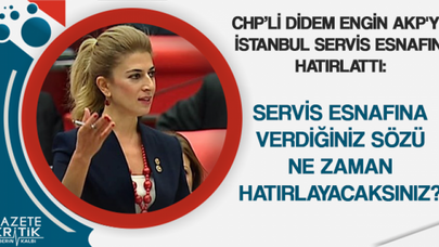CHP'Lİ ENGİN'DEN AKP'YE:SERVİS ESNAFINA VERDİĞİNİZ SÖZÜ NE ZAMAN HATIRLAYACAKSINIZ?