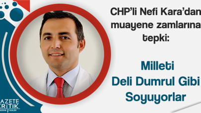 CHP'li Kara'dan o zamlara tepki:Milleti Deli Dumrul Gibi Soyuyorlar