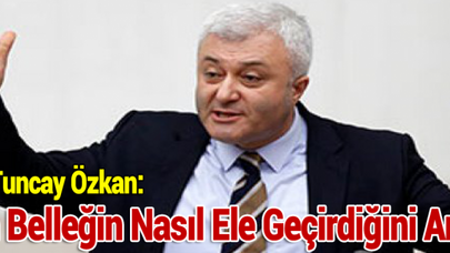 CHP'li Tuncay Özkan: Flash Belleğin Nasıl Ele Geçirdiğini Anlattı