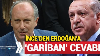 Muharrem İnce'den Erdoğan'a 'gariban' cevabı