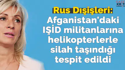 Rus Dışişleri: Afganistan'daki IŞİD militanlarına helikopterlerle silah taşındığı tespit edildi