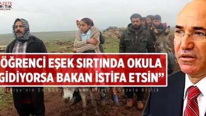 CHP'li MAHMUT TANAL: ÖĞRENCİ EŞEK SIRTINDA OKULA GİDİYORSA BAKAN İSTİFA ETSİN