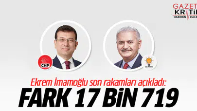 Ekrem İmamoğlu son rakamları açıkladı: Fark 17 bin 719
