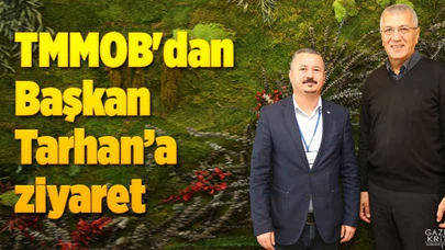 TMMOB'dan Başkan Tarhan'a ziyaret