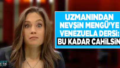 Uzmanından Nevşin Mengü'ye Venezuela dersi: Bu kadar cahilsin!