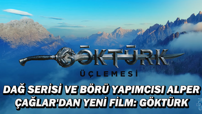 Dağ serisi ve BÖRÜ yapımcısı Alper Çağlar'dan yeni film: Göktürk