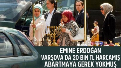 Emine Erdoğan Varşova'da 20 Bin TL Harcamış, Abartmaya Gerek Yokmuş