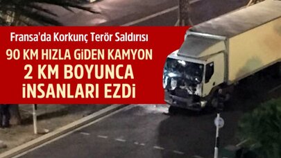 Fransa'da Terör: 90 Kilometre Hızla İlerleyen Kamyon İnsanları Ezdi