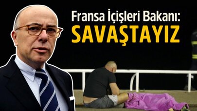 Fransa İçişleri Bakanı: Savaştayız