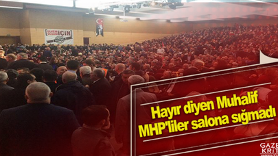 Hayır diyen Muhalif MHP'liler salona sığmadı