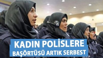 Kadın polislere başörtüsü artık serbest