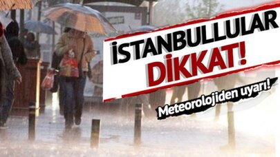 Meteoroloji'den İstanbul uyarısı