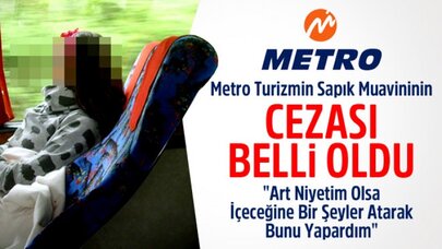 Metro Turizm'in Sapık Muavininin Cezası Belli Oldu