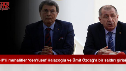 MHP'li muhalifler'den Yusuf Halaçoğlu ve Ümit Özdağ'a bir saldırı girişimi daha