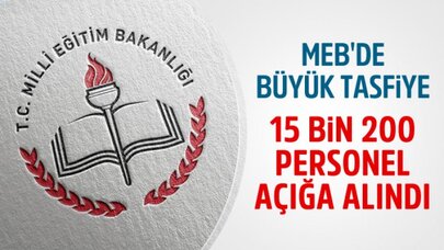 Milli Eğitim Bakanlığı'nda 15 bin 200 Personel Açığa Alındı
