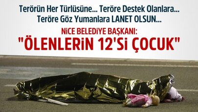 Nice Belediye Başkanı: Ölenlerden 12'si Çocuk