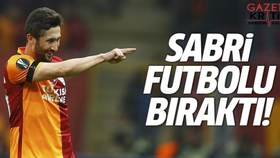 Sabri Sarıoğlu futbolu bıraktı!