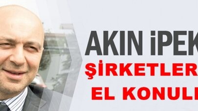 TMSF, Akın İpek'in 18 şirketin el koydu