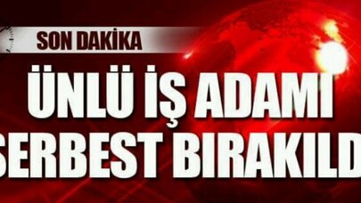 Ünlü İşadamları Serbest!
