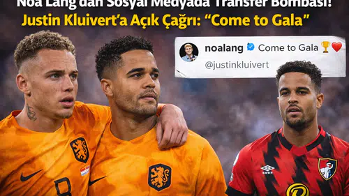 Son dakika... Noa Lang'dan Sosyal Medyada Transfer Bombası! Justin Kluivert'a: "Come to Gala"