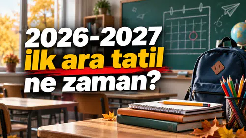 2026-2027 Sömestr (15 Tatil) ve İlk Ara Tatil Tarihleri Belli Oldu! Okullar Ne Zaman Tatil Olacak?