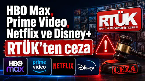 RTÜK'ten HBO Max, Prime Video, Netflix ve Disney+’a ceza