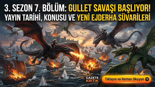 House of the Dragon 3. Sezon 7. Bölüm Ne Zaman Yayınlanacak? Konusu ve Yayın Tarihi