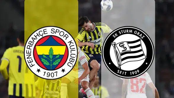 Fenerbahçe–Sturm Graz maçı saat kaçta, hangi kanalda? İlk 11’ler açıklandı