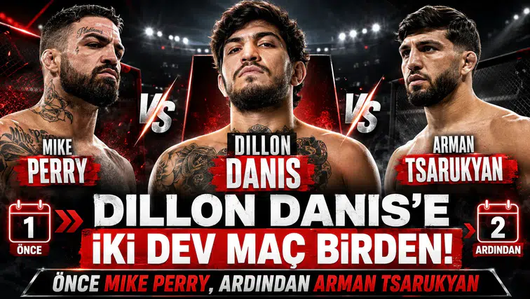 Dillon Danis’e iki dev maç birden! Önce Mike Perry, ardından Arman Tsarukyan