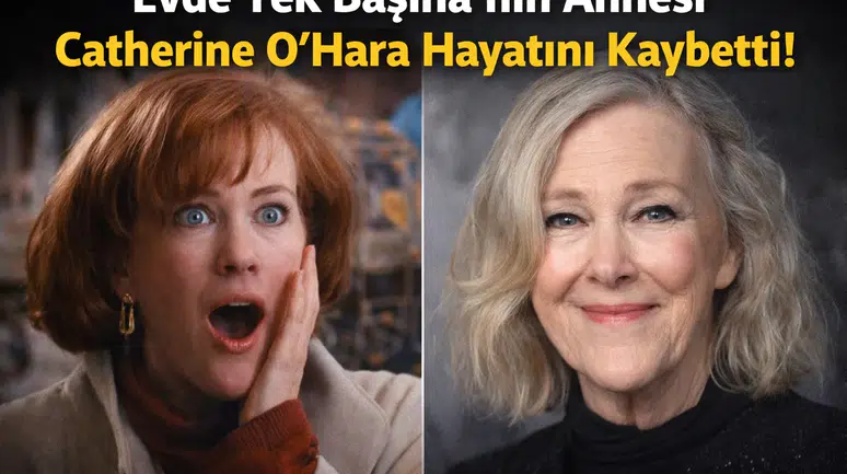 Evde Tek Başına'nın Annesi Catherine O'Hara Hayatını Kaybetti!