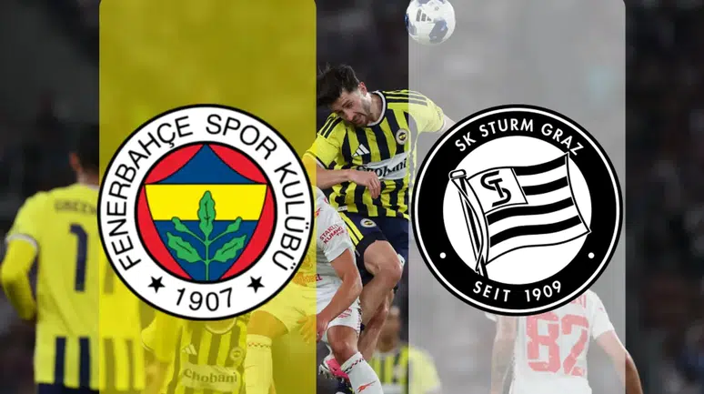 Fenerbahçe–Sturm Graz maçı saat kaçta, hangi kanalda? İlk 11’ler açıklandı