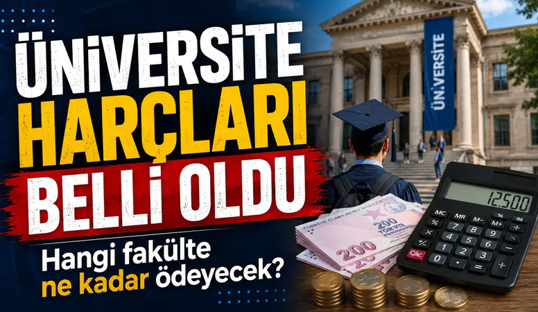 Üniversite harçlarına zam geldi: Bölüm bölüm yeni ücretler