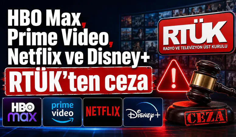 RTÜK'ten HBO Max, Prime Video, Netflix ve Disney+’a ceza