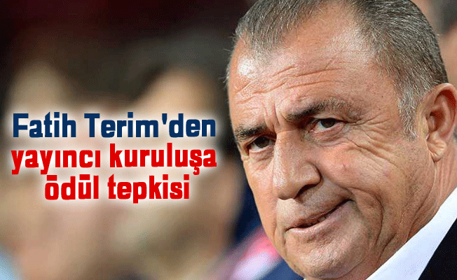 Fatih Terim'den yayıncı kuruluşa ödül tepkisi